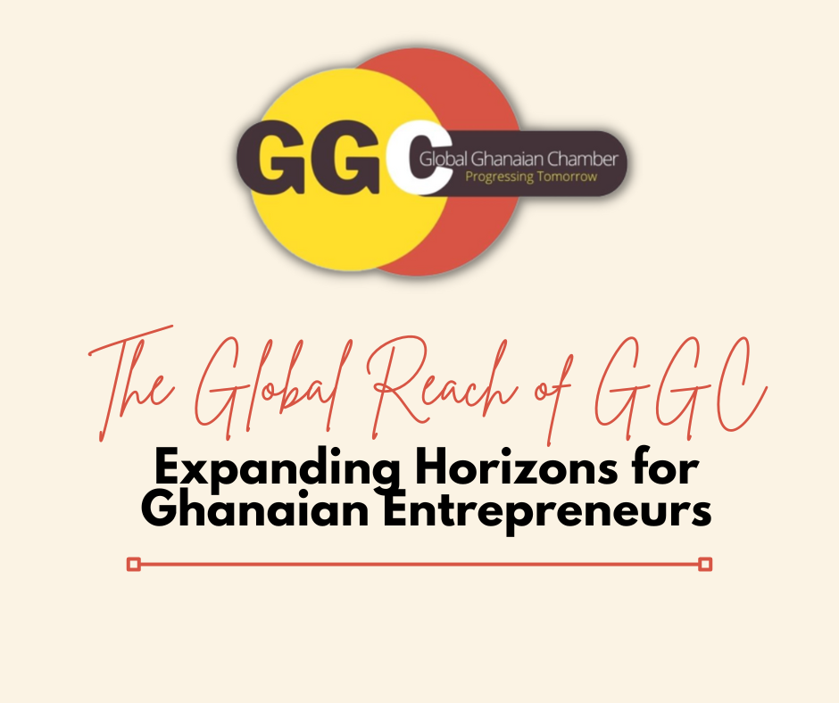 The Global Reach of GGC: Expanding Horizons for Ghanaian Entrepreneurs