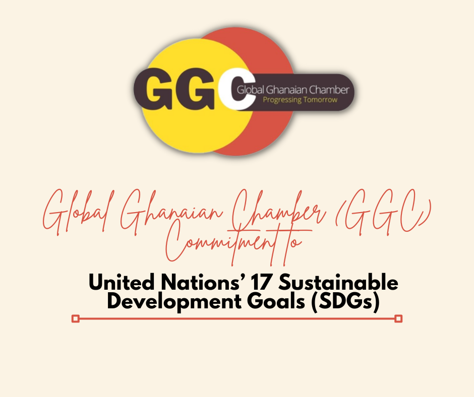 Global Ghanaian Chamber (GGC) Commitment to United Nations’ 17 Sustainable Development Goals (SDGs)