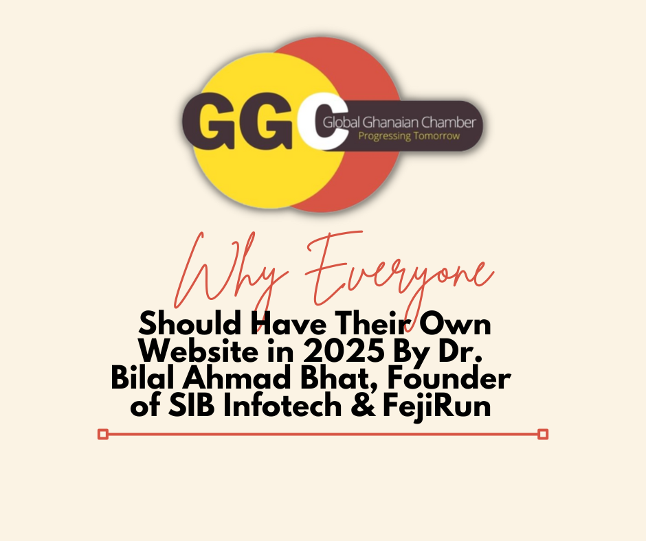 Why Everyone Should Have Their Own Website in 2025 By Dr. Bilal Ahmad Bhat, Founder of SIB Infotech & FejiRun