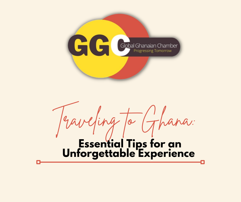 Traveling to Ghana: Essential Tips for an Unforgettable Experience