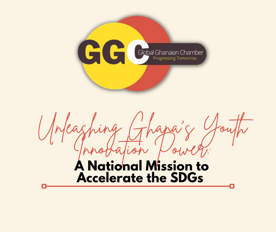 Unleashing Ghana’s Youth Innovation Power: A National Mission to Accelerate the SDGs