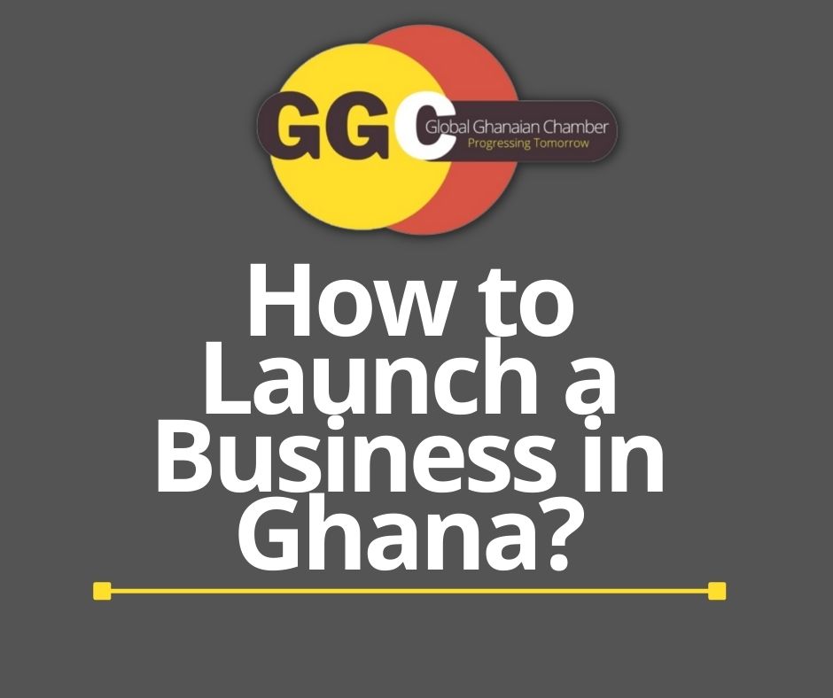 How to Launch a Business in Ghana