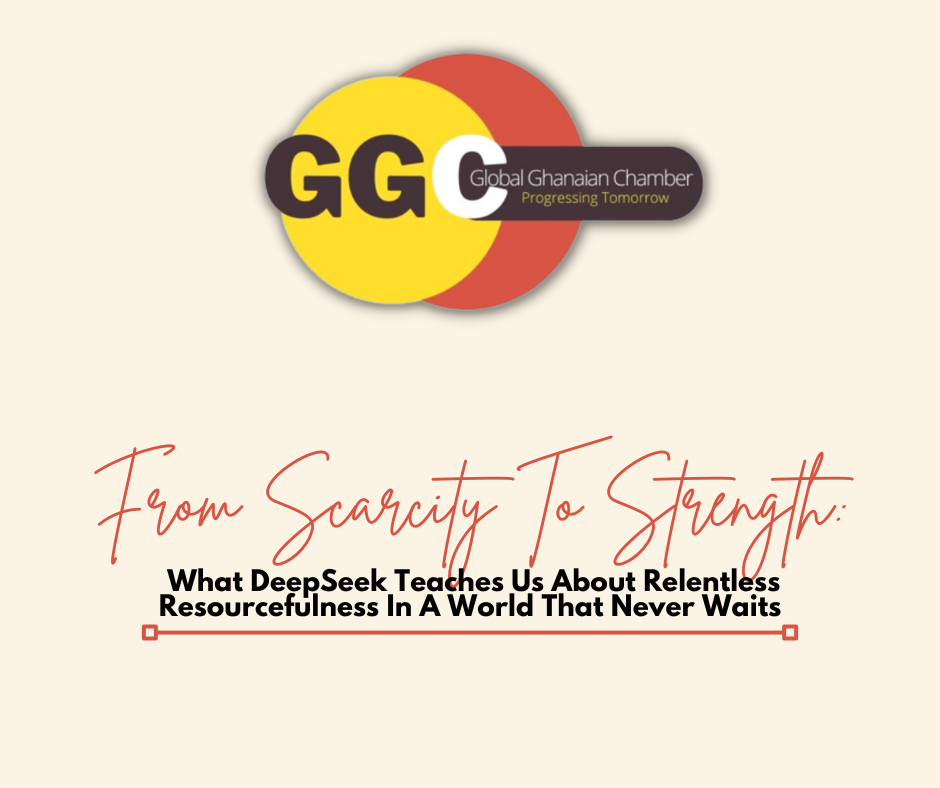From Scarcity To Strength: What DeepSeek Teaches Us About Relentless Resourcefulness In A World That Never Waits